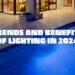 trends and benefits of lighting in 2024